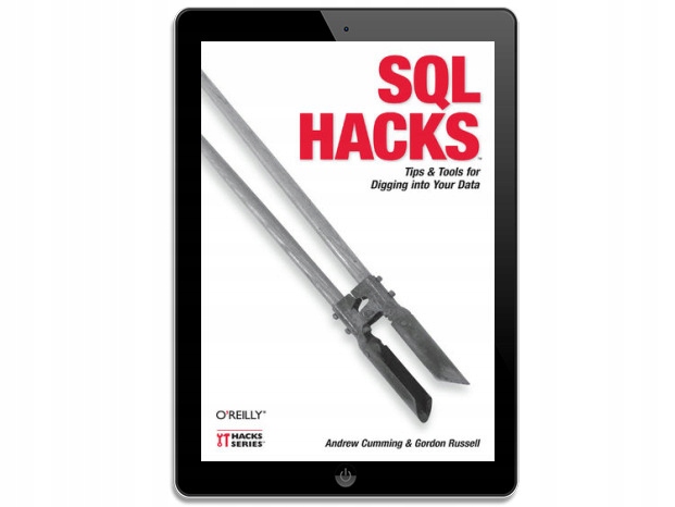 SQL Hacks. Tips & Tools for Digging Into Your