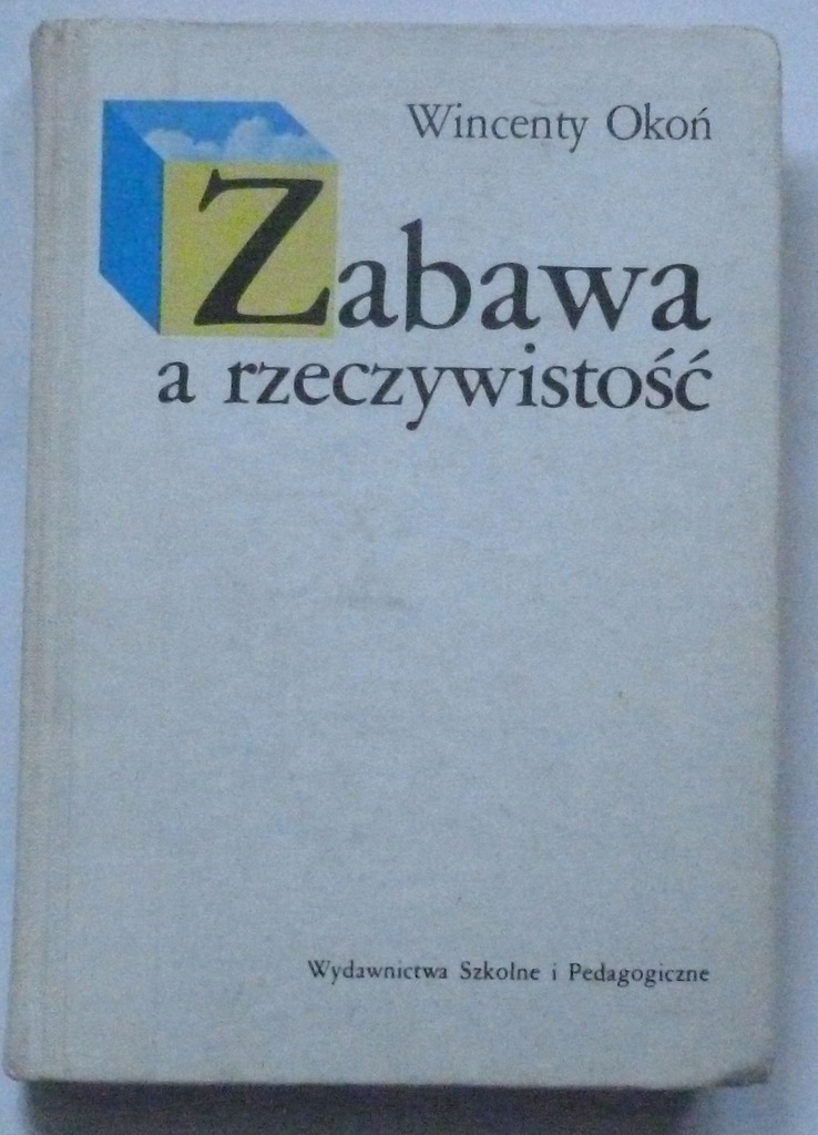 ZABAWA A RZECZYWISTOŚĆ - WINCENTY OKOŃ