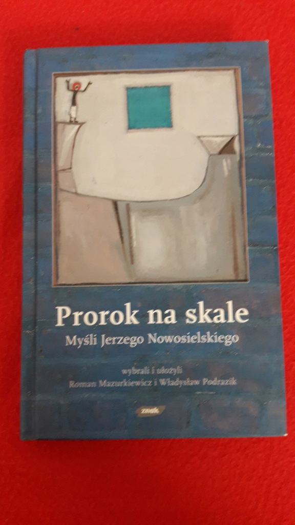 Prorok na skale. Myśli Jerzego Nowosielskiego