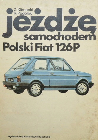 Jeżdżę samochodem Polski Fiat 126 p Z. Klimecki,
