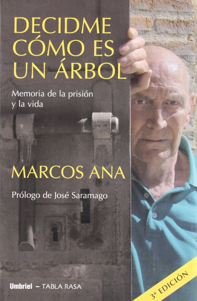 Marcos Ana - Decidme cmo es un rbol : memoria de l