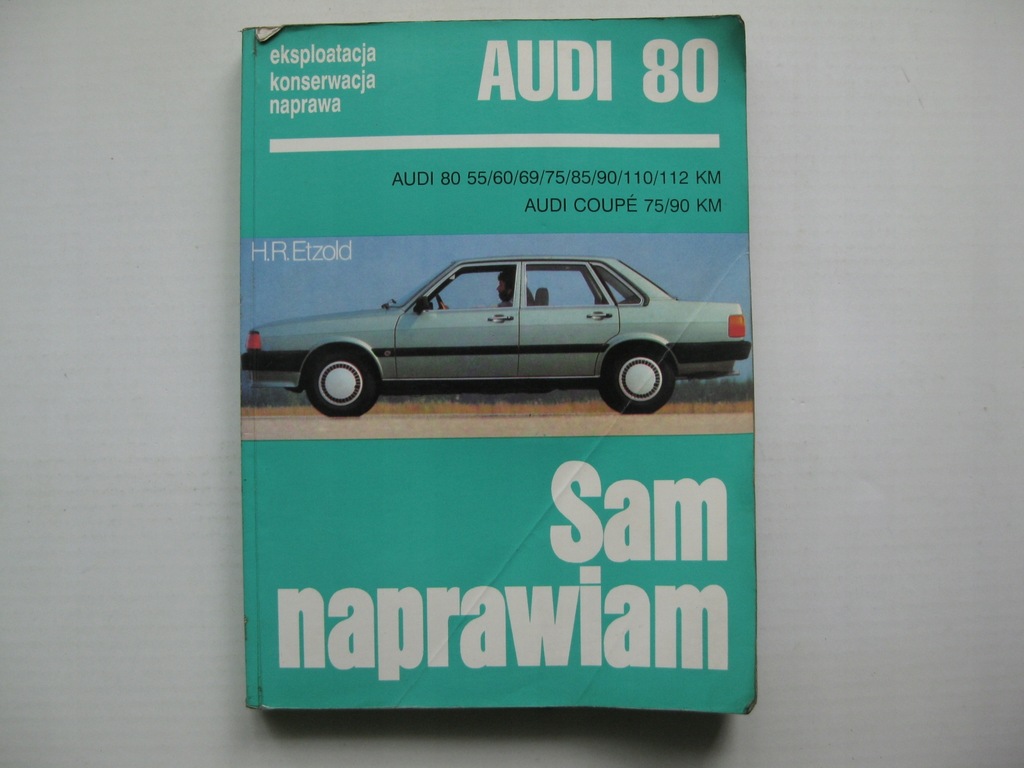 Audi 80 B2 Sam Naprawiam Ksiazka Audi 80 B2 78 87 8174959276 Oficjalne Archiwum Allegro