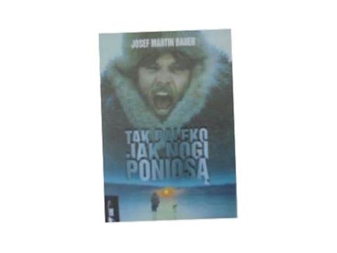 Tak Daleko Jak Nogi Poniosa J M Bauer 8004461325 Oficjalne Archiwum Allegro