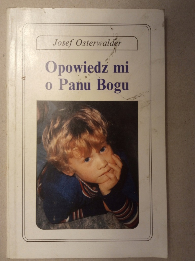 Opowiedz mi o Panu Bogu Josef Osterwalder