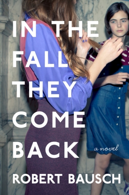 In the Fall They Come Back ROBERT BAUSCH