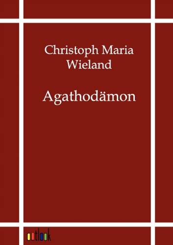 Christoph Maria Wieland - Agathodmon