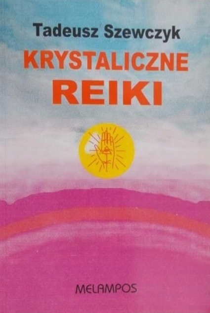 Tadeusz Szewczyk - Krystaliczne Reiki