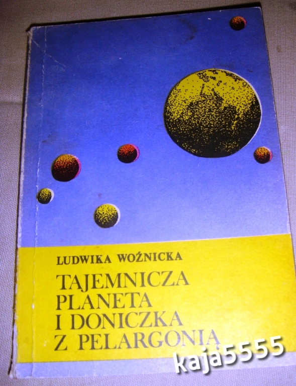 WOŹNICKA-TAJEMNICZA PLANETA I DONICZKA Z PELARGONI