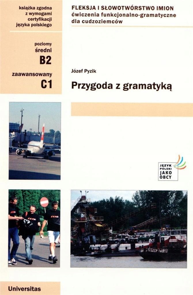 PRZYGODA Z GRAMATYKĄ B2-C1, JÓZEF PYZIK