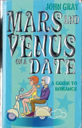 JOHN GRAY MARS AND VENUS ON DATE GUIDE TO ROMANCE