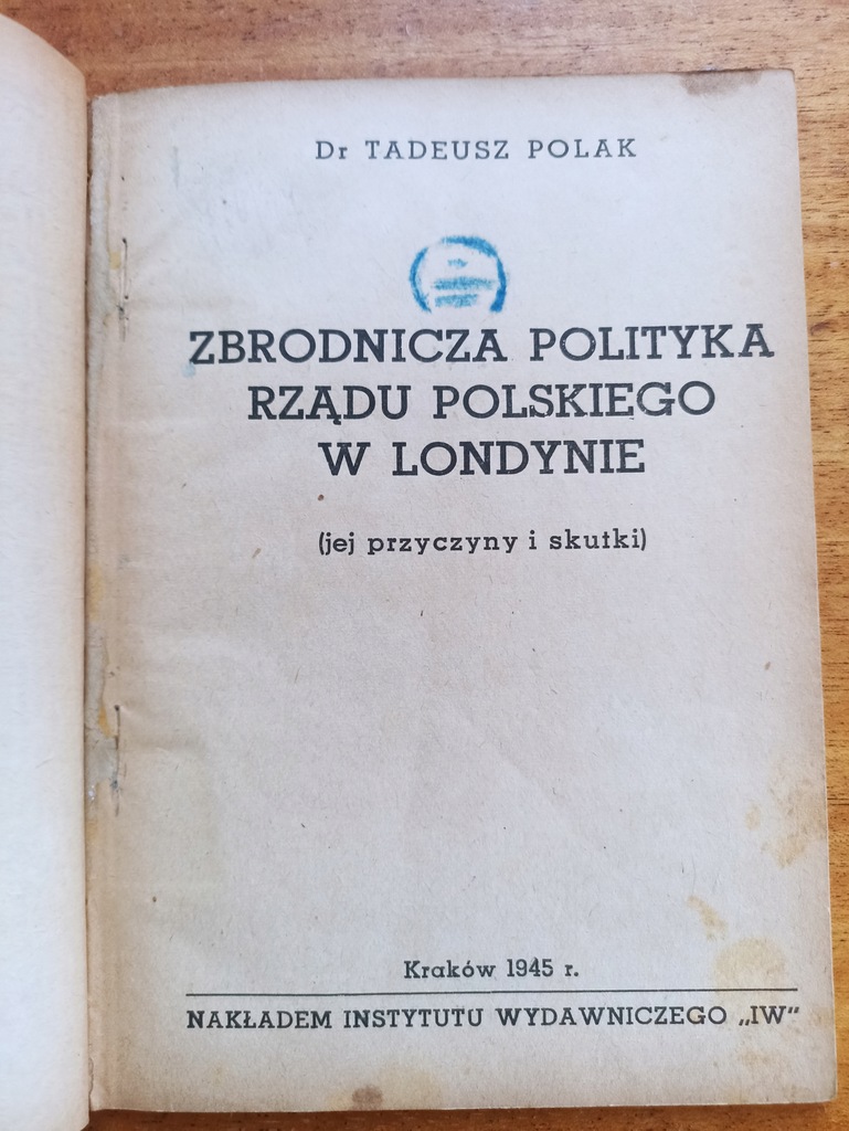 Zbrodnicza polityka Rządu Polskiegow Londynie 1945