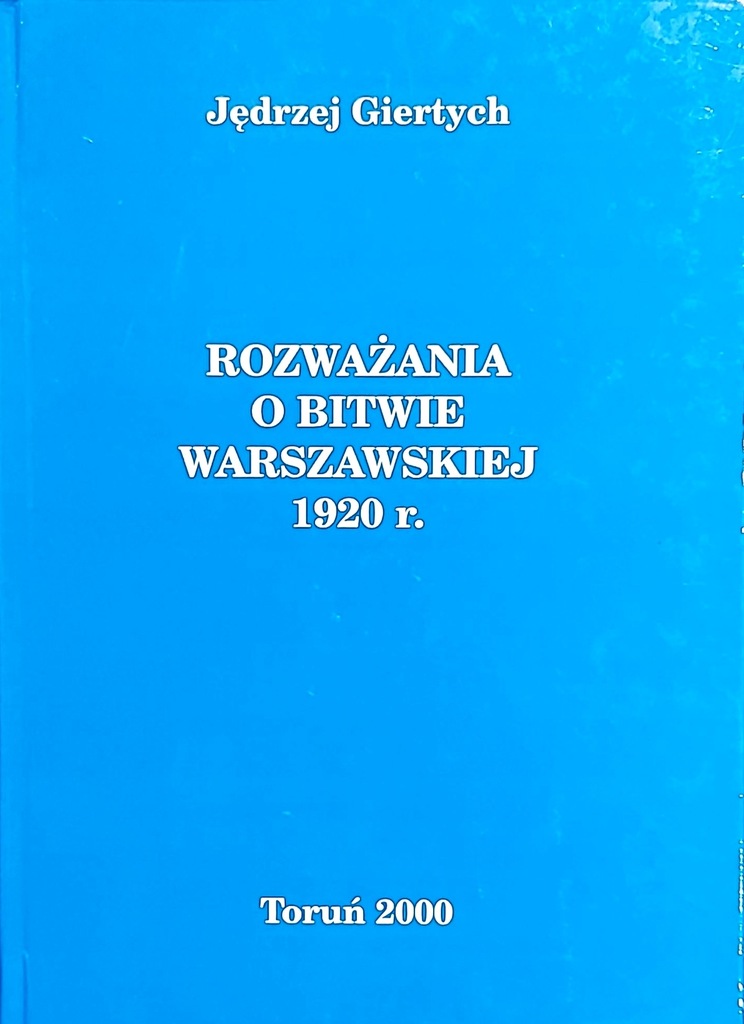 Rozważania o bitwie warszawskiej 1920 roku Jędrzej Giertych