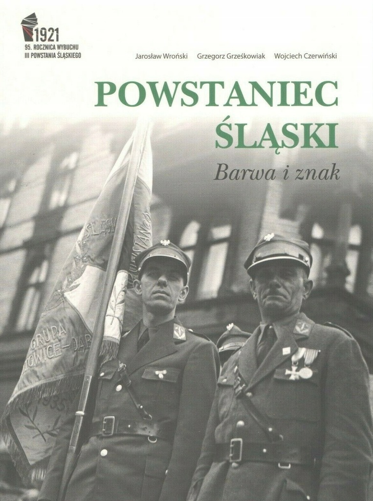 ALBUM POWSTANIEC ŚLĄSKI - BARWA I ZNAK 1919 – 1939