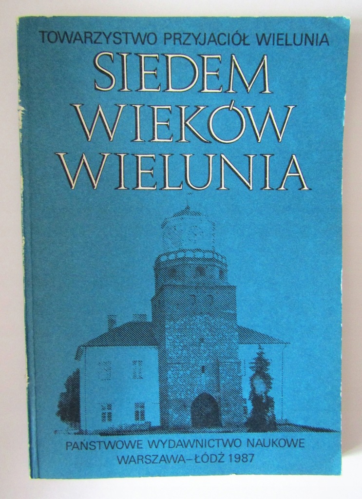 Siedem wieków Wielunia - studia i materiały 1987