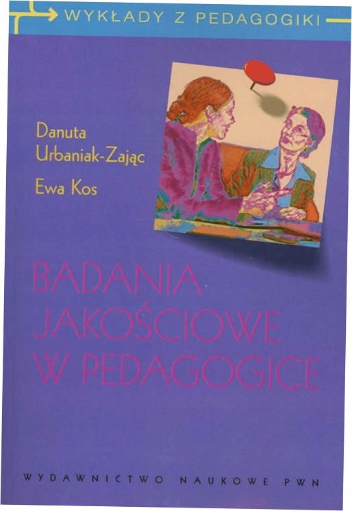 Badania jakościowe w pedagogice D. Urbaniak-Zając