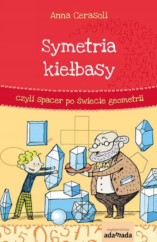 SYMETRIA KIEŁBASY CZYLI SPACER PO ŚWIECIE GEOMETRI