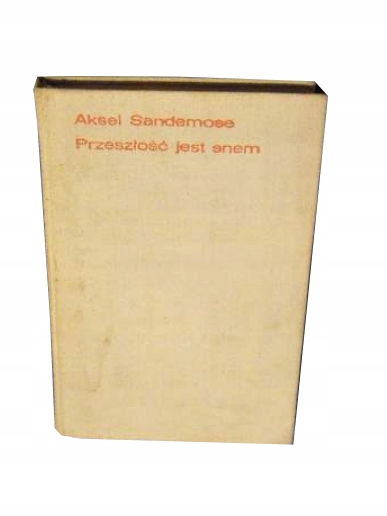 PRZESZŁOŚĆ JEST SNEM - SANDEMOSE