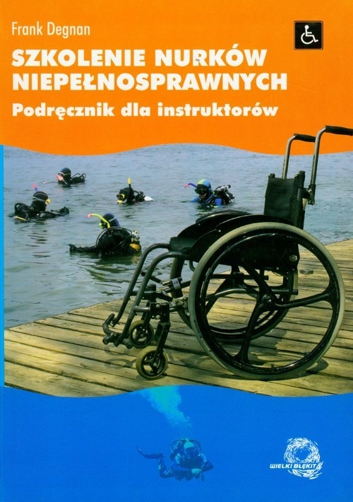 Szkolenie nurków niepełnosprawnych [Degnan Frank]