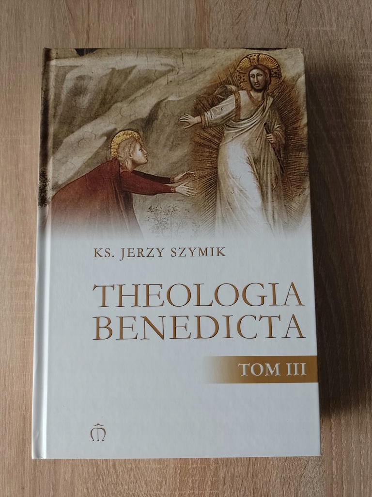 ks. Jerzy Szymik Theologia Benedicta tom III