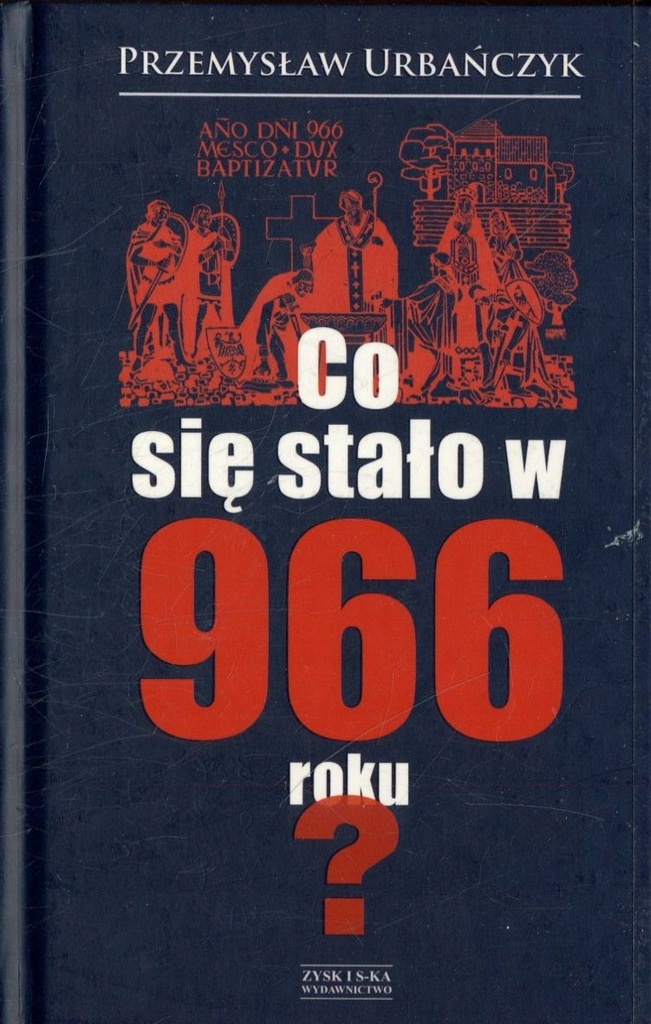 Co się stało w 966 roku? - Przemysław Urbańczyk