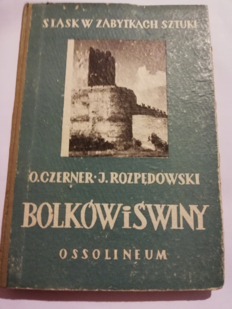 Śląsk w zabytkach Bolków i Świny 1 wydanie 1960 r.