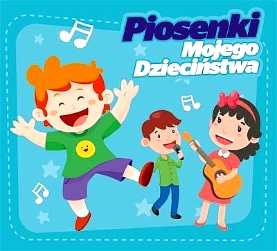 PIOSENKI MOJEGO DZIECIŃSTWA CD