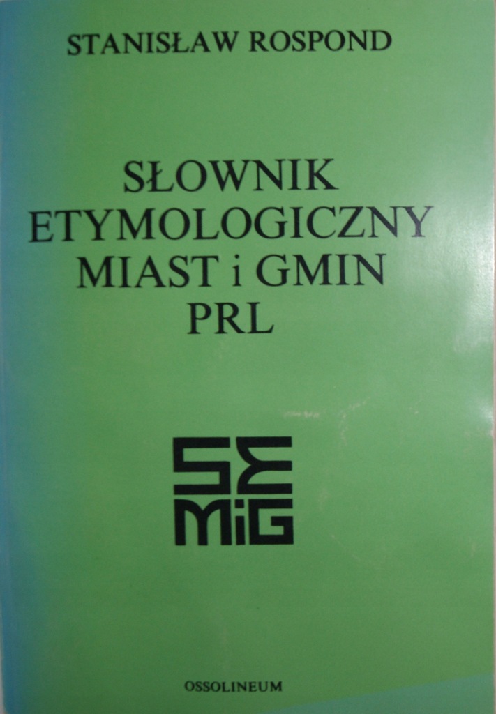 Stanisław Rospond Słownik etymologiczny miast i gmin PRL