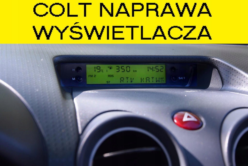 WYŚWIETLACZ Mitsubishi Colt 0408 >NAPRAWA! 7779037811