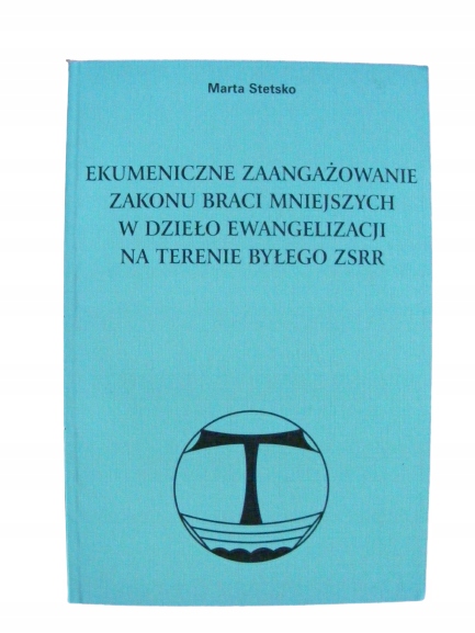 Franciszkanie a ewangelizacja terenów byłego ZSRR