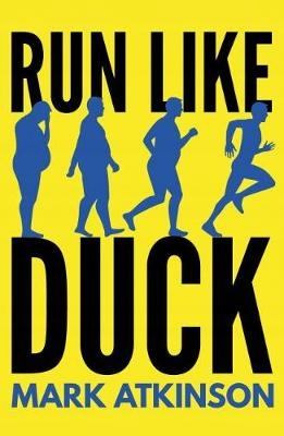 Run Like Duck - Mark Atkinson