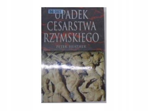 Upadek cesarstwa rzymskiego Peter Heather 11597986749 oficjalne
