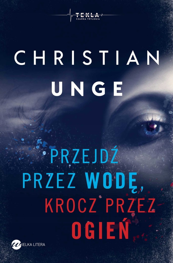 Przejdź przez wodę, krocz przez ogień - ebook