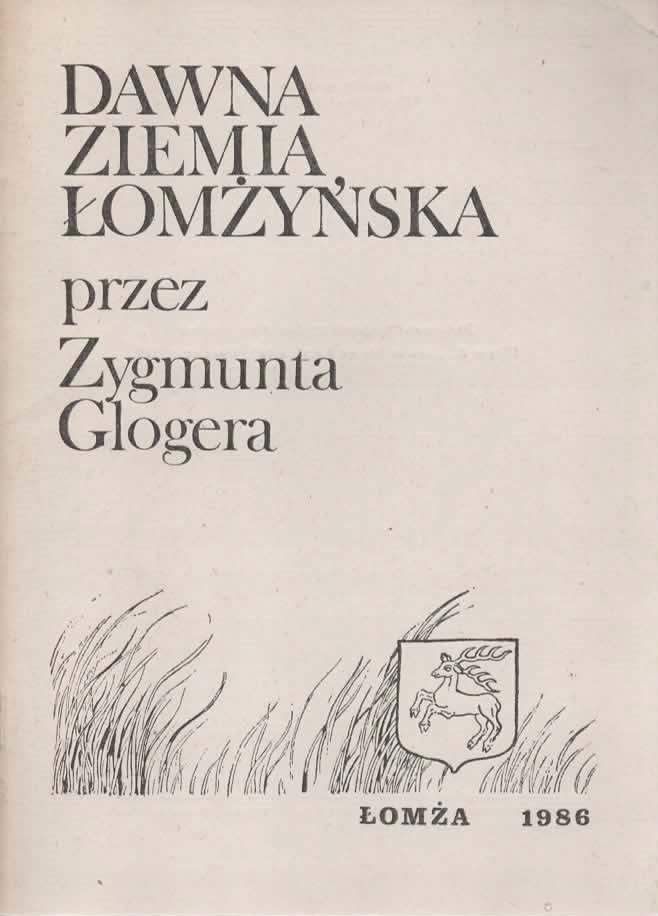 Dawna ziemia łomżyńska GLOGER Łomża