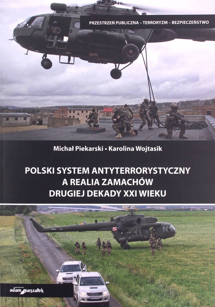 POLSKI SYSTEM ANTYTERRORYSTYCZNY A REALIA ZAMACHÓW DRUGIEJ DEKADY XXI WIEKU