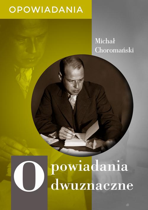 OPOWIADANIA DWUZNACZNE MICHAŁ CHOROMAŃSKI EBOOK