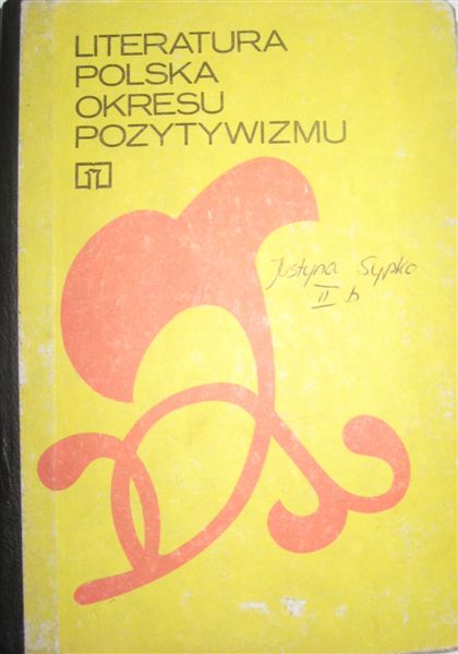 LITERATURA POLSKA OKRESU POZYTYWIZMU - ALINA NOFER