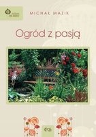 Ogród Z Pasją - Michał Mazik