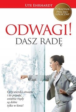 ODWAGI DASZ RADĘ Ehrhardt Ute NOWA