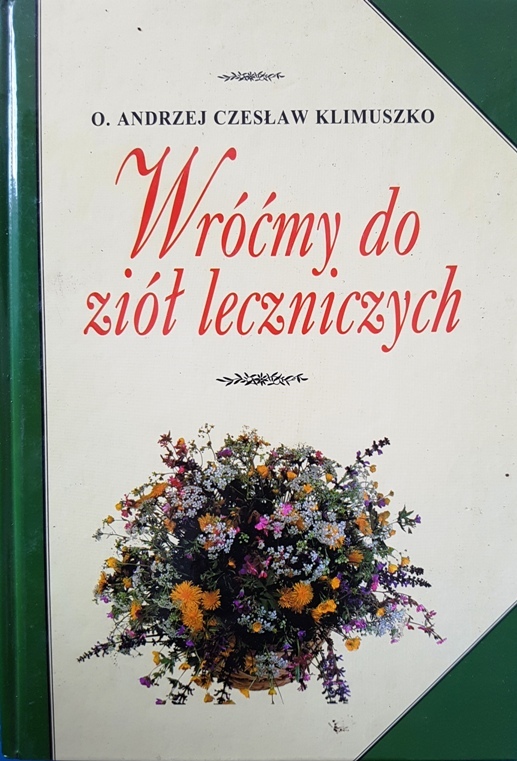 WRÓĆMY DO ZIÓŁ LECZNICZYCH - O. Czesław KLIMUSZKO