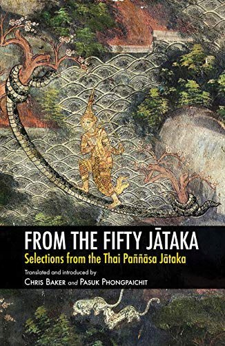 FROM THE FIFTY JTAKA: SELECTIONS FROM THE THAI PANNASA JATAKA - Pasuk Phong