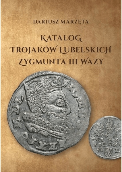 Katalog trojaków lubelskich Zygmunta III Wazy -