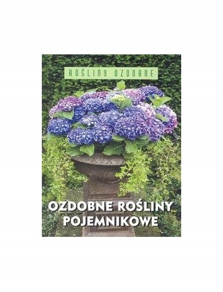 OZDOBNE ROŚLINY POJEMNIKOWE