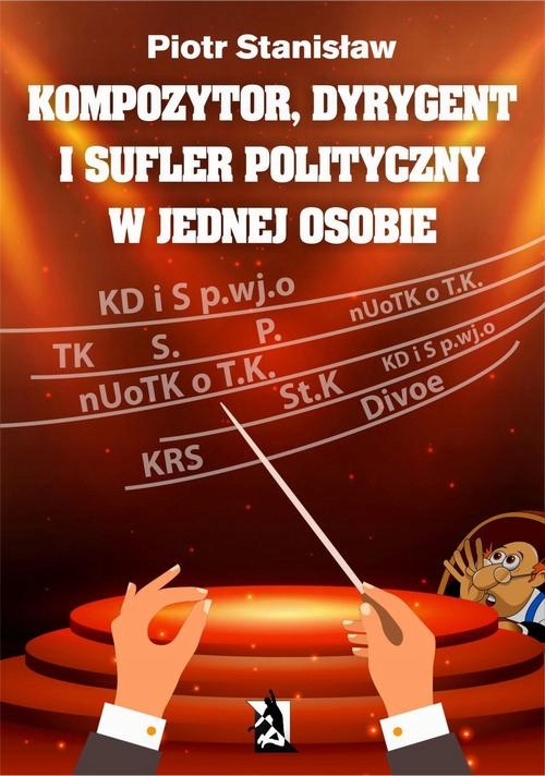 KOMPOZYTOR, DYRYGENT I SUFLER POLITYCZNY .. EBOOK