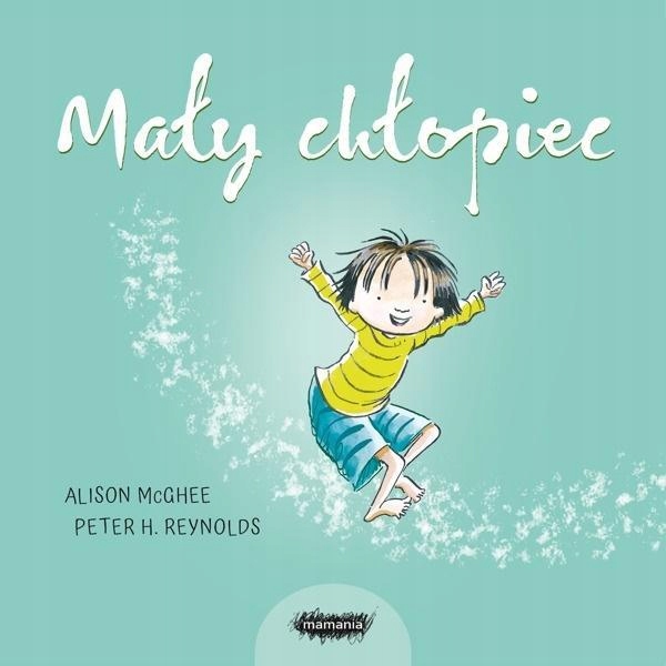 MAŁY CHŁOPIEC, ALISON MCGHEE, PETER H. REYNOLDS