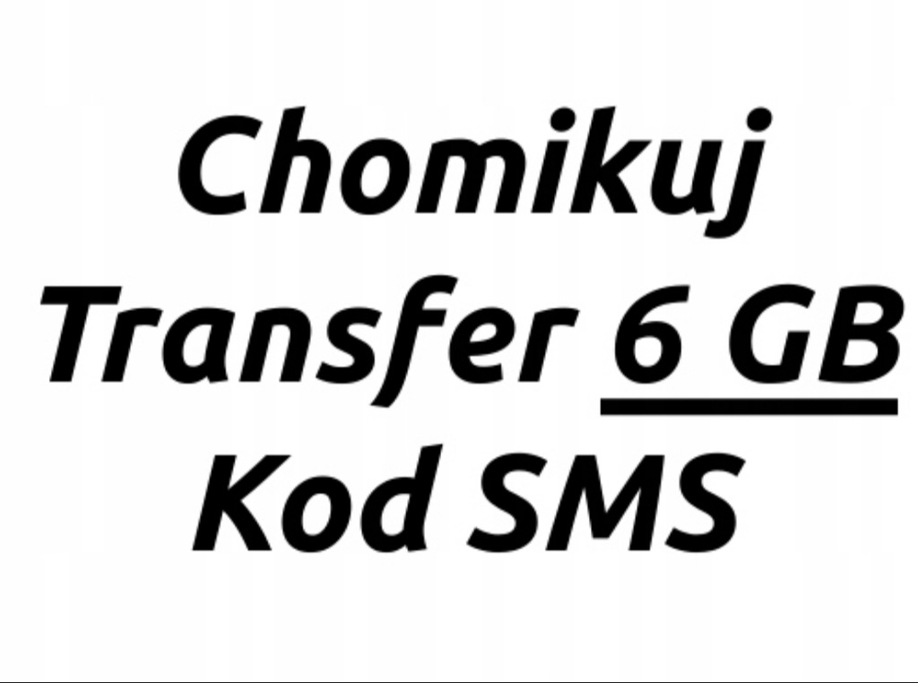 CHOMIKUJ transfer SMS 6 GB natychmiast