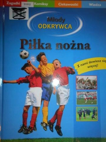 Piłka nożna Młody odkrywca - Praca zbiorowa