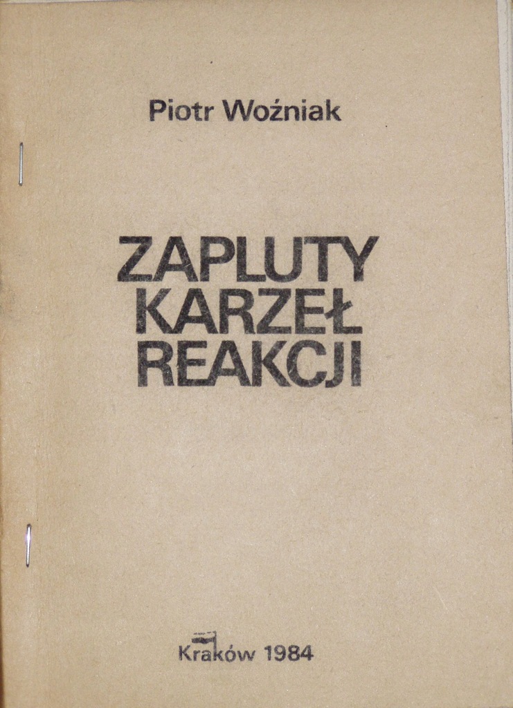 Woźniak ZAPLUTY KARZEŁ REAKCJI, wyd. Kraków 1984