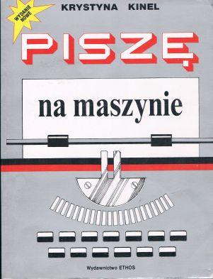 Krystyna Kinel: PISZĘ NA MASZYNIE