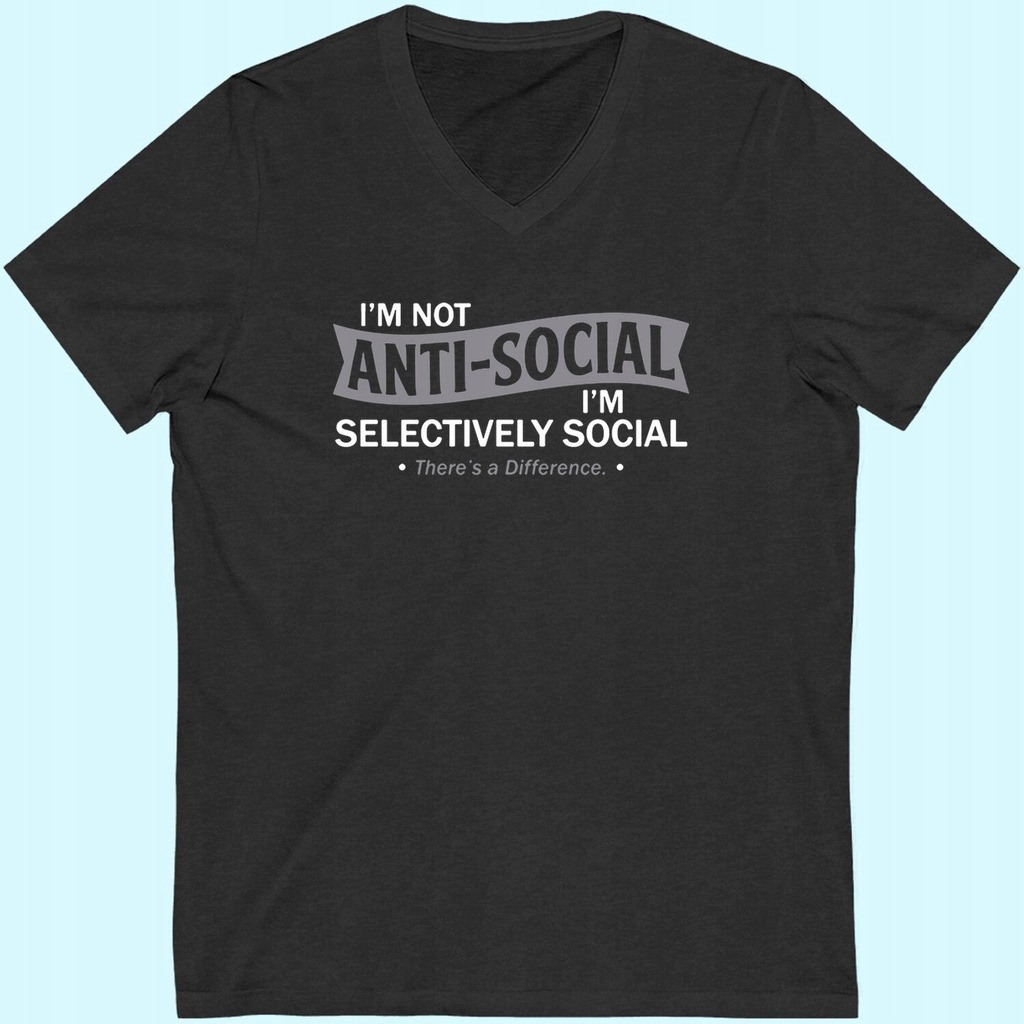 I'm Not Anti-Social Selectively Cool V-neck V-neck