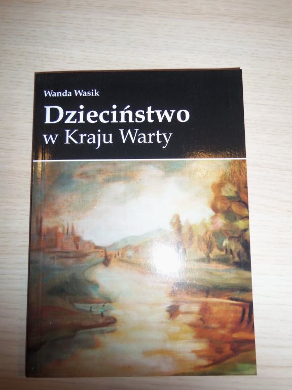 Dzieciństwo w Kraju Warty - Wanda Wasik